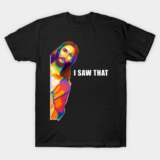 Jesus Saw That Meme Pop Art T-Shirt